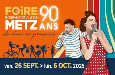 FOIRE INTERNATIONALE DE METZ 2025